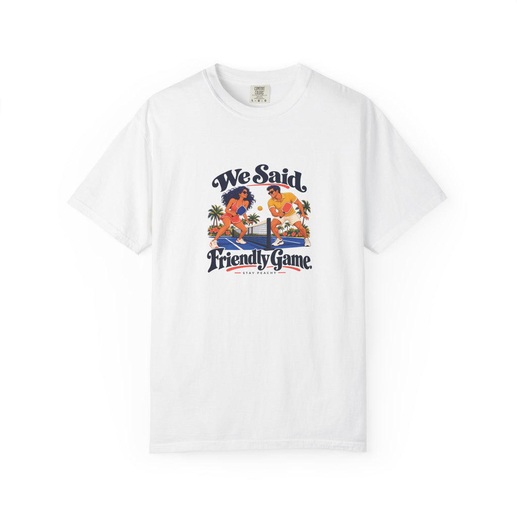 We Said Friendly Game Tee