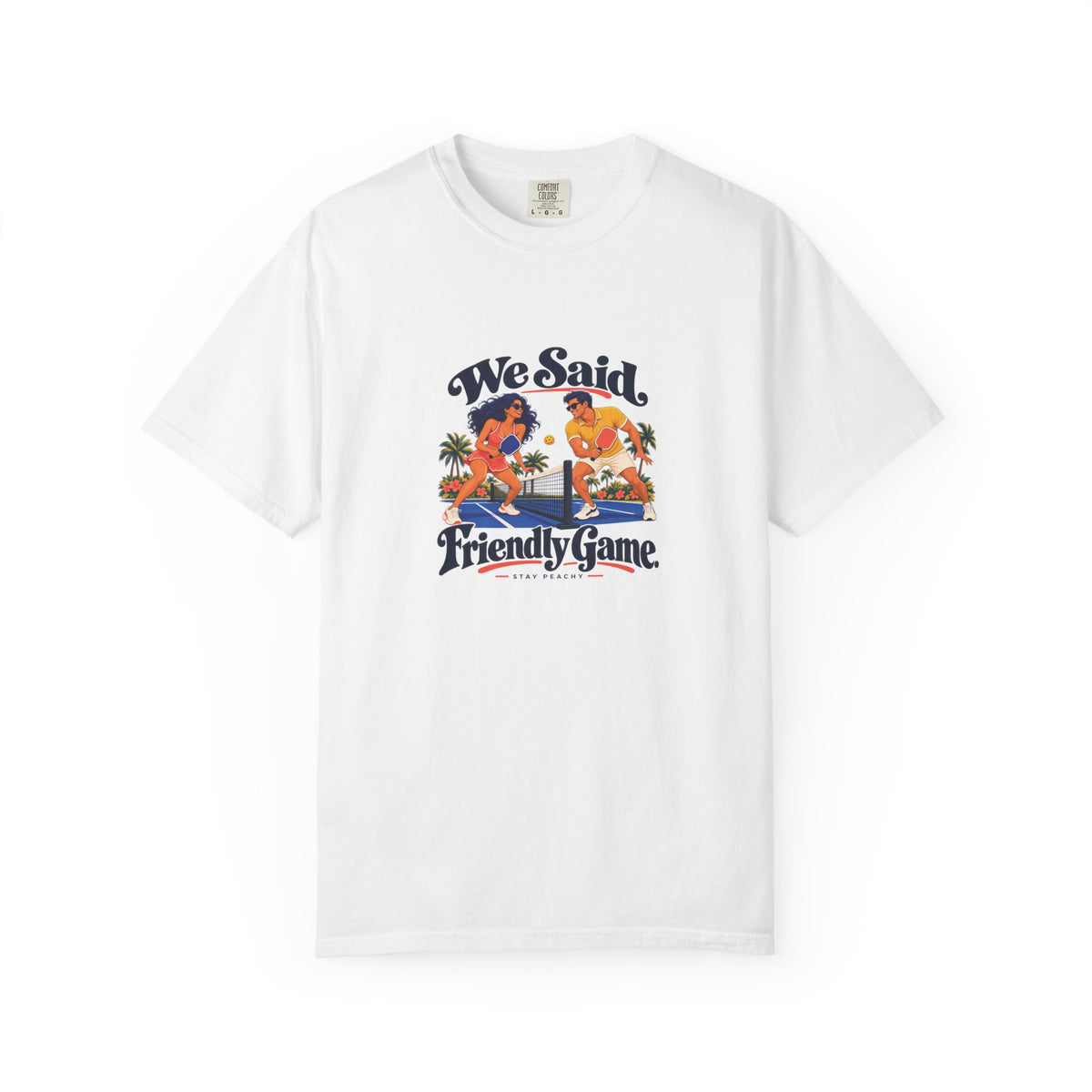 We Said Friendly Game Tee