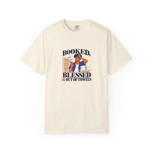 Booked Blessed and Out of Towels Tee