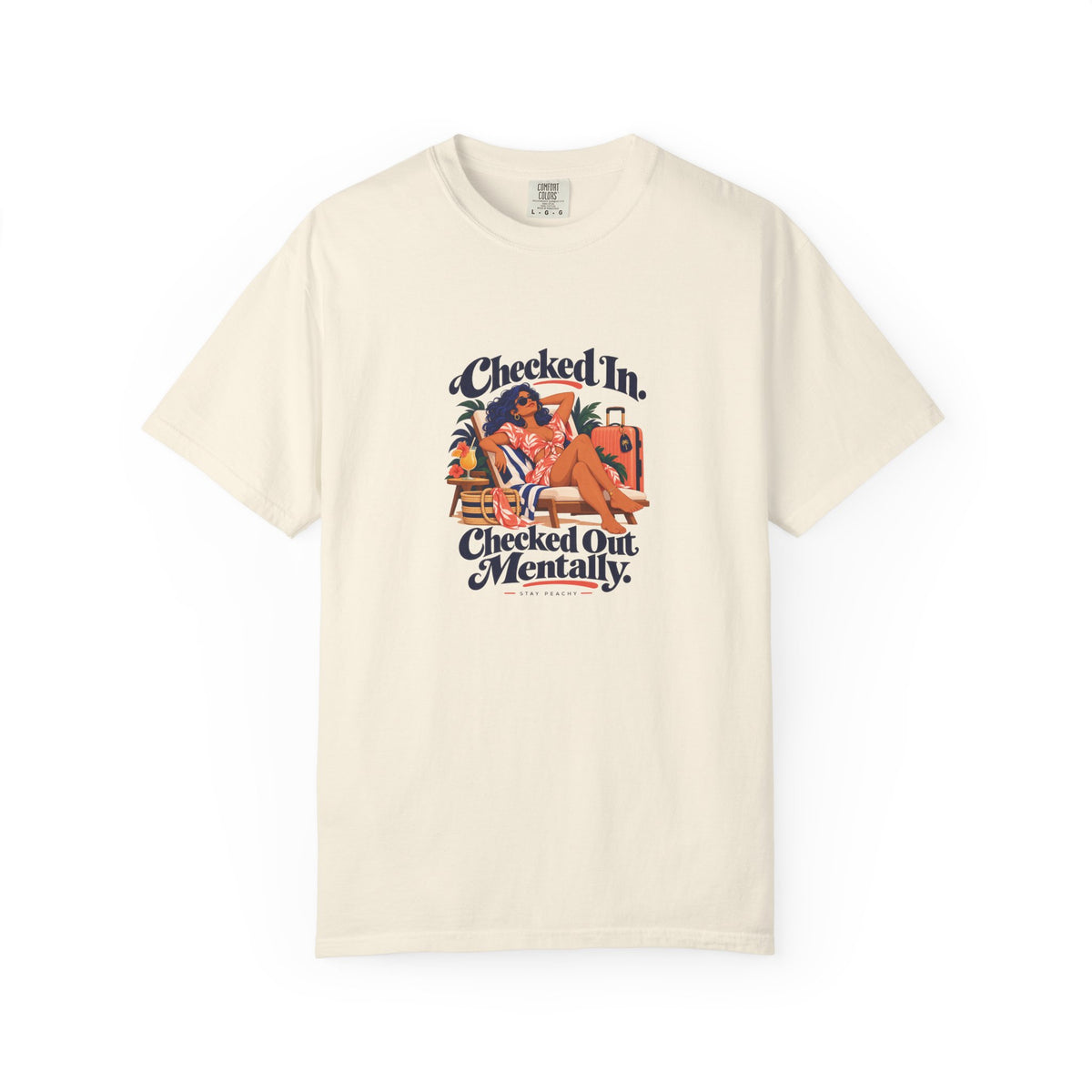Checked In, Checked Out Mentally Tee