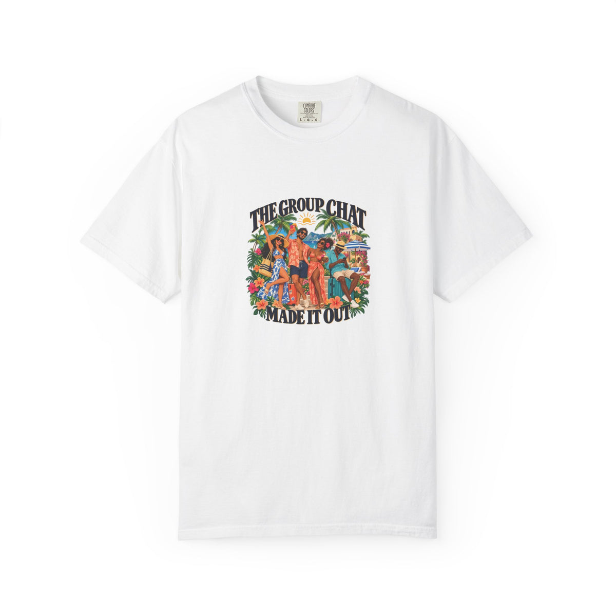 The Group Chat Made It Out Tee