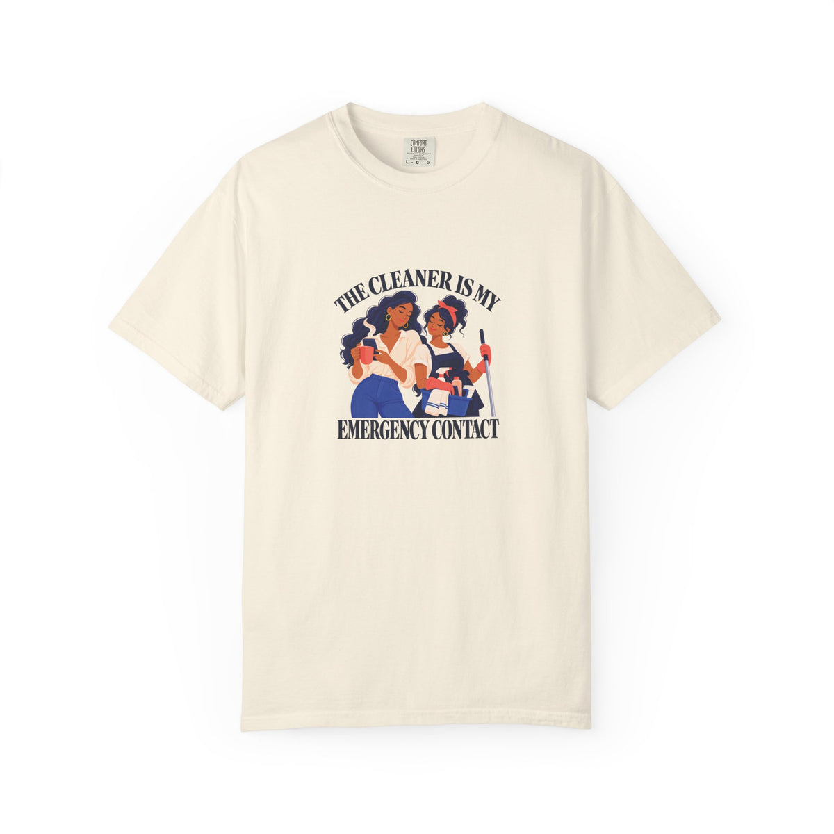 The Cleaner Is My Emergency Contact Tee