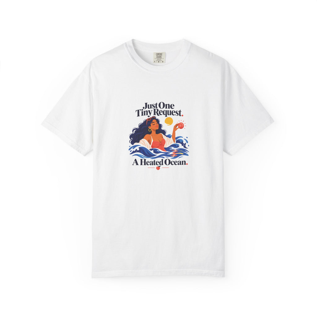 Just One Tiny Request: A Heated Ocean Tee
