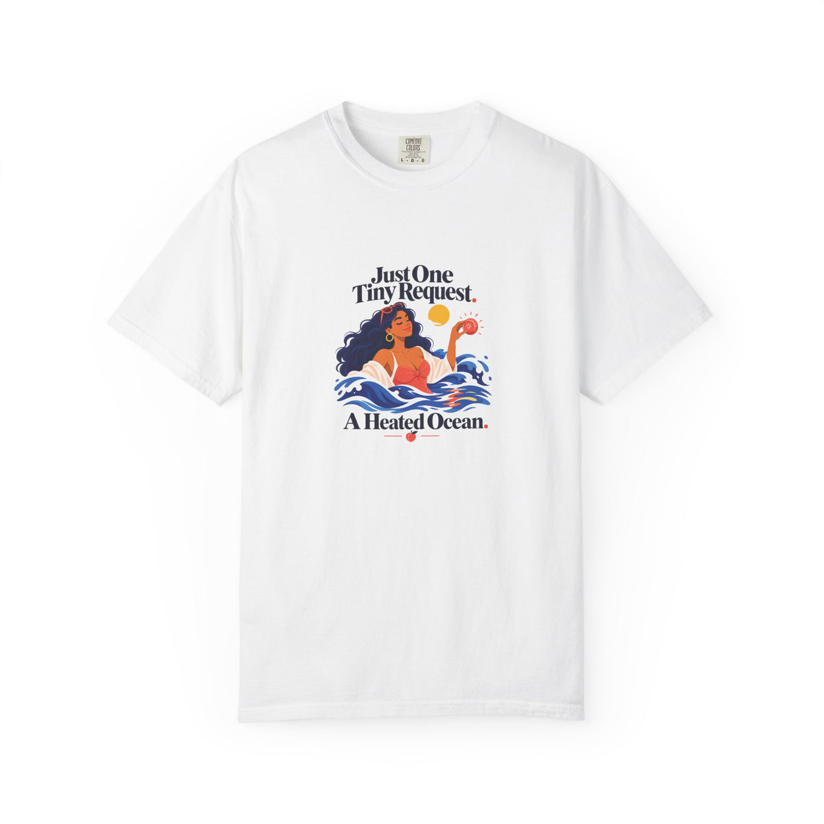 Just One Tiny Request: A Heated Ocean Tee