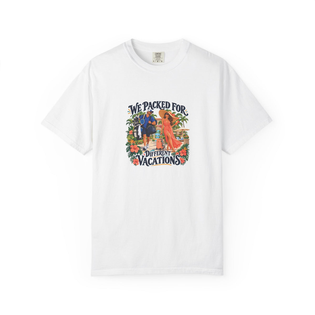 We Packed for Different Vacations Tee