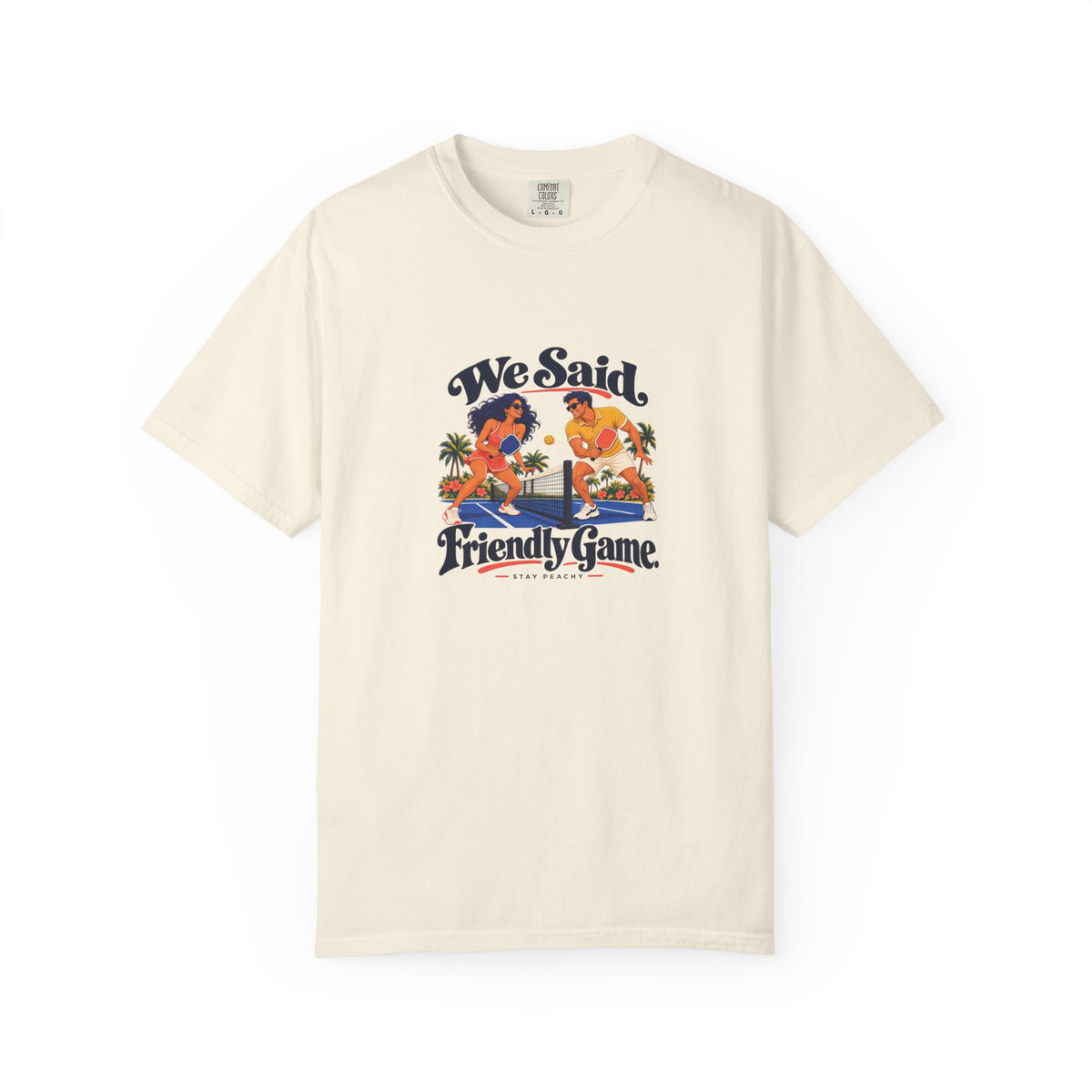 We Said Friendly Game Tee