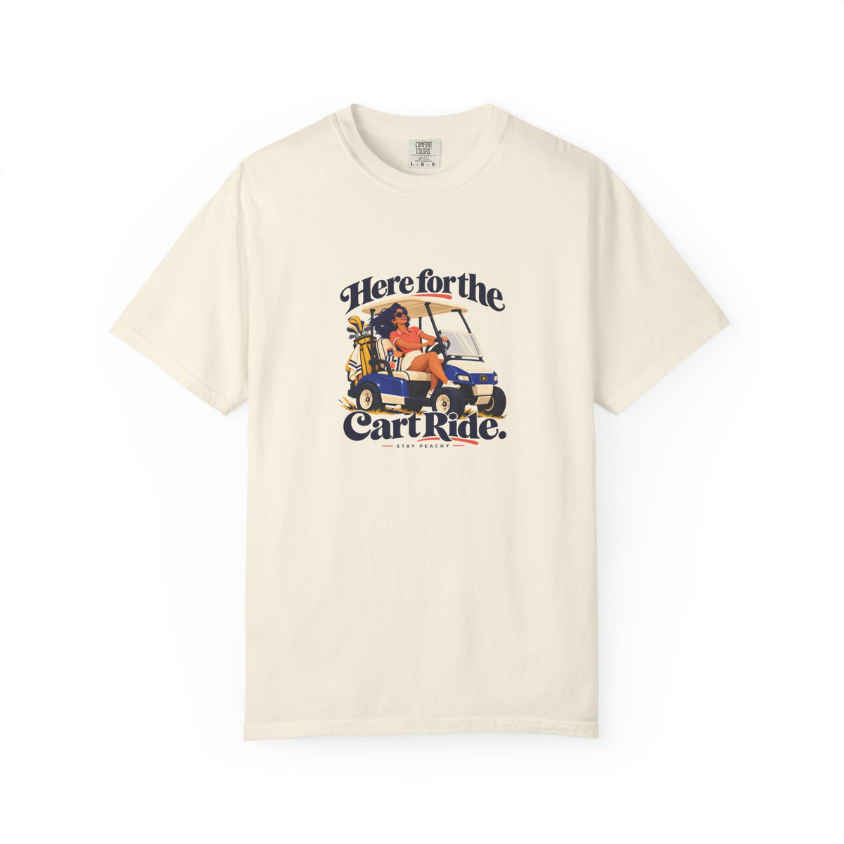 Here for the Cart Ride Tee