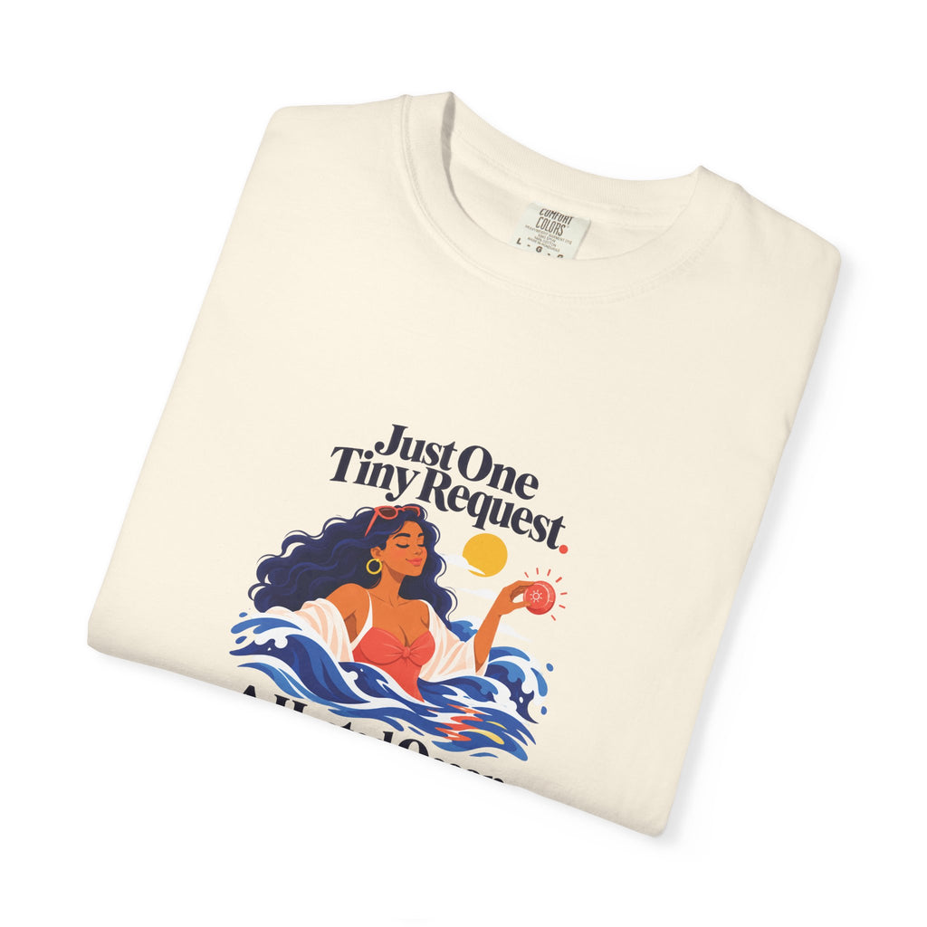 Just One Tiny Request: A Heated Ocean Tee