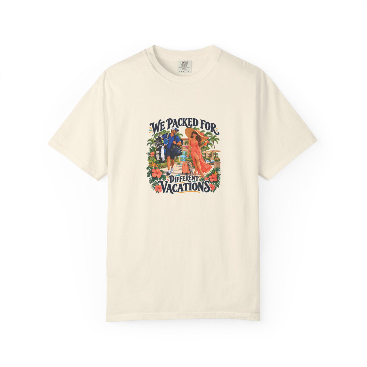We Packed for Different Vacations Tee