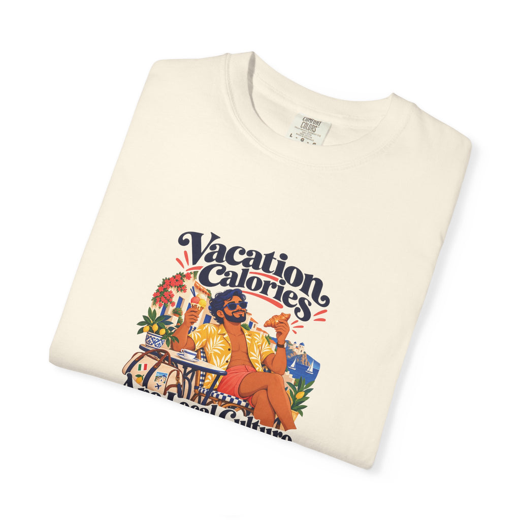Vacation Calories Are Local Culture Tee