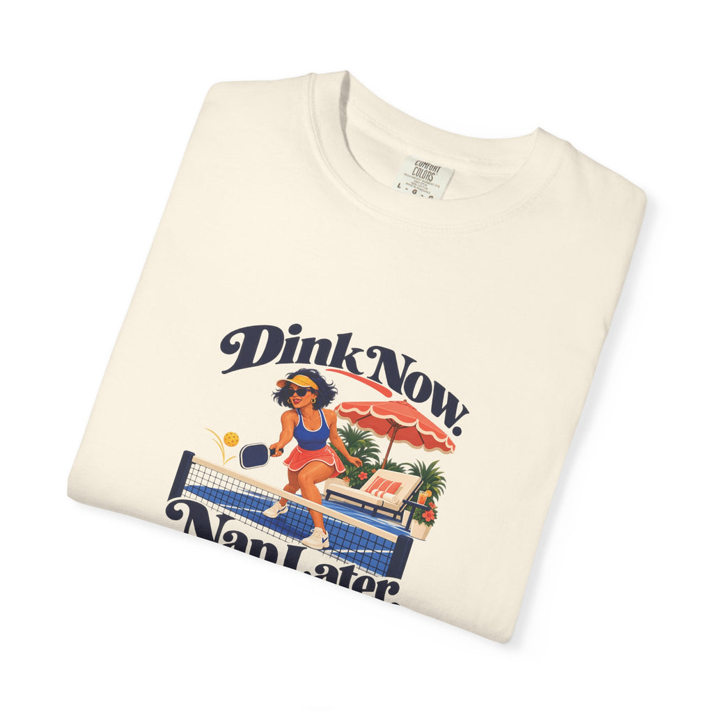 Dink Now, Nap Later Tee