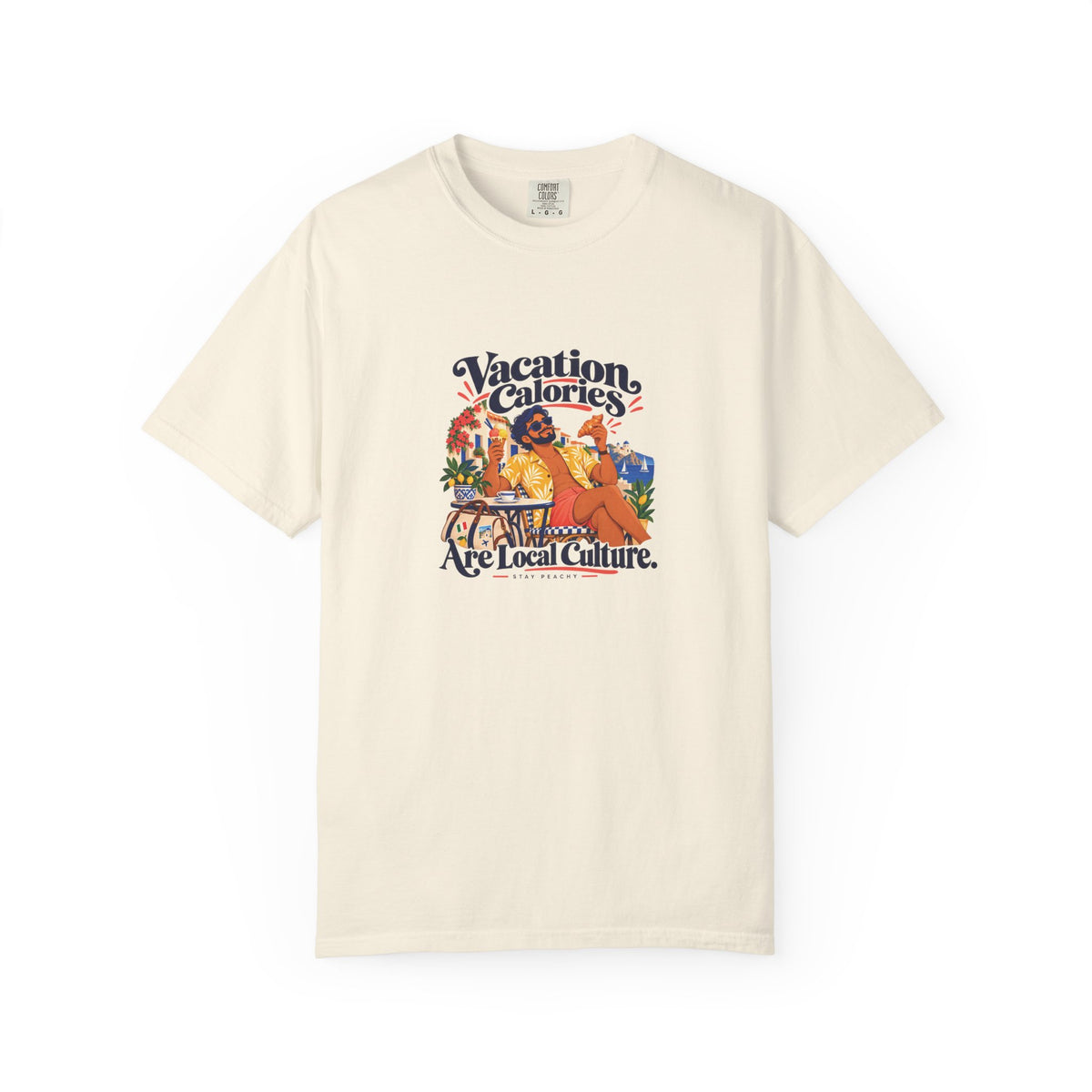 Vacation Calories Are Local Culture Tee